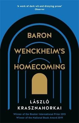 Laszlo Krasznahorkai : Baron Wenckheim's Homecoming