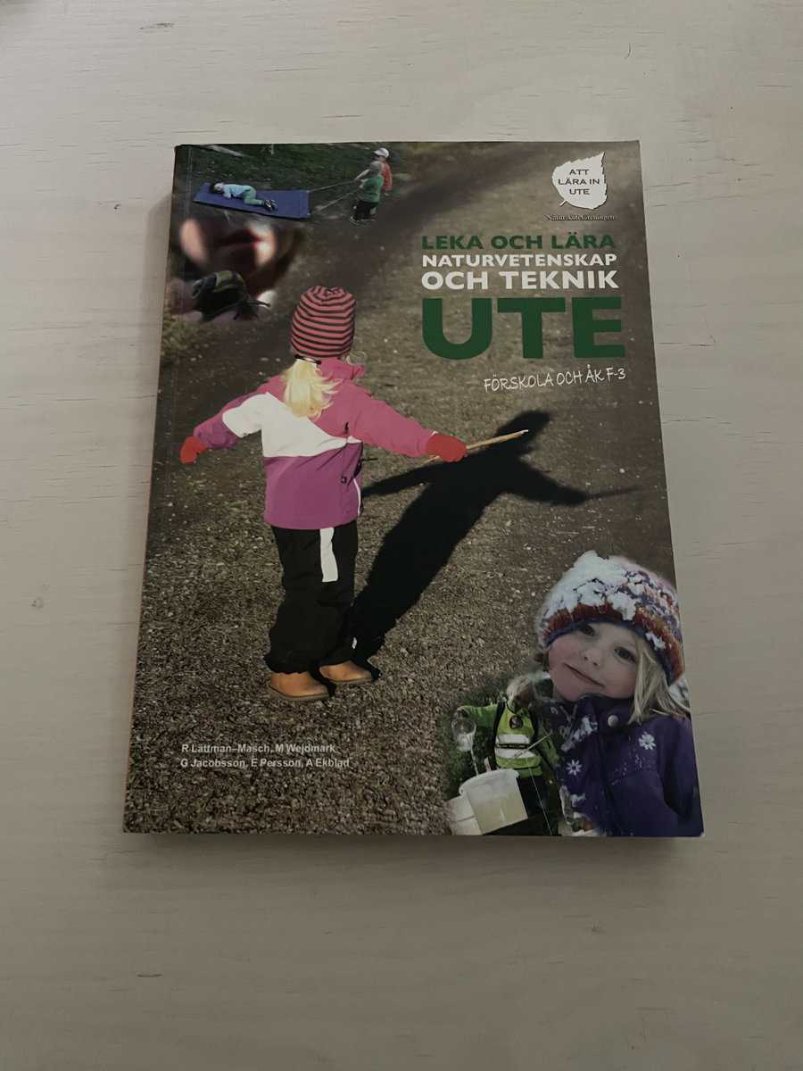 Lättman-Masch, Robert, Wejdmark, Mats, Jacobson, Gun, Persson, Eva, Ekblad, Anna : Leka och lära naturvetenskap och teknik ute