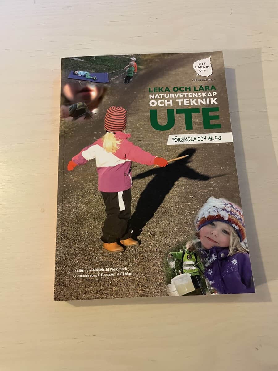 Lättman-Masch, Robert, Wejdmark, Mats, Jacobsson, Gun, Persson, Eva, Ekblad, Anna : Leka och lära naturvetenskap och teknik ute