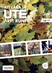 Lättman, Robert ; Wejdamrk, Mats ; Wejdamrk, Mats : Att lära in ute året runt