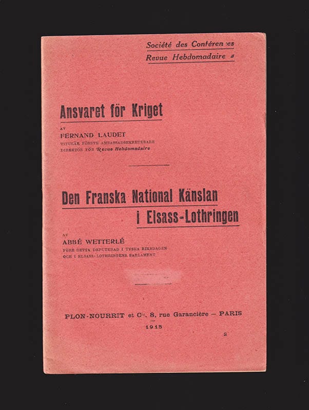 Laudet, Fernand ; Wetterlé, Émile : Ansvaret för Kriget av Fernand Laudet. Den Franska National Känskan i Elsass-Lothringen av Abbé Wetterlé