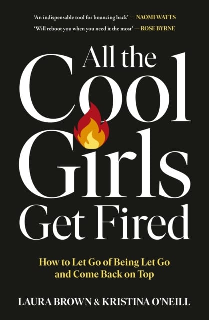 Laura Brown : All the Cool Girls Get Fired