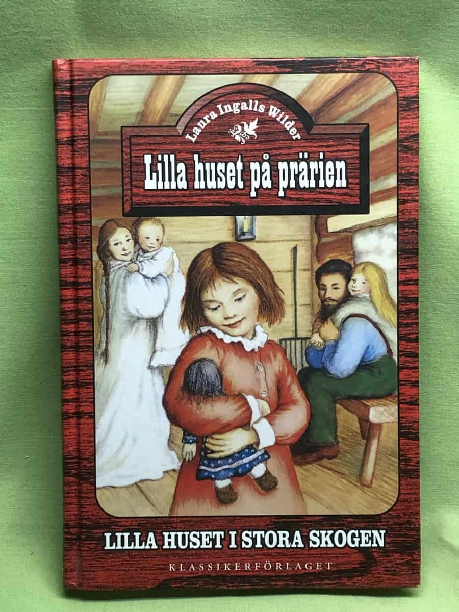 Laura Ingalls Wilder : Lilla huset i stora skogen