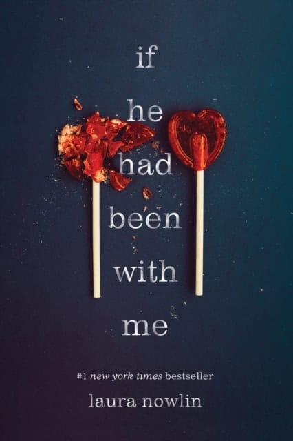 Laura Nowlin : If He Had Been with Me