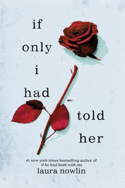 Laura Nowlin : If Only I Had Told Her