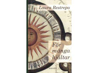 Laura Restrepo : För många hjältar