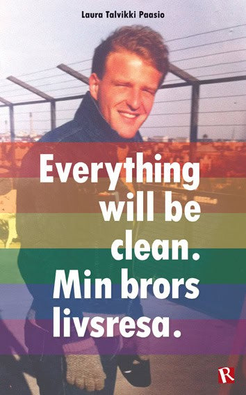 Laura Talvikki Paasio : Everything will be clean : min brors livsresa.