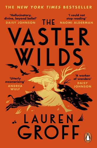 Lauren Groff : The Vaster Wilds