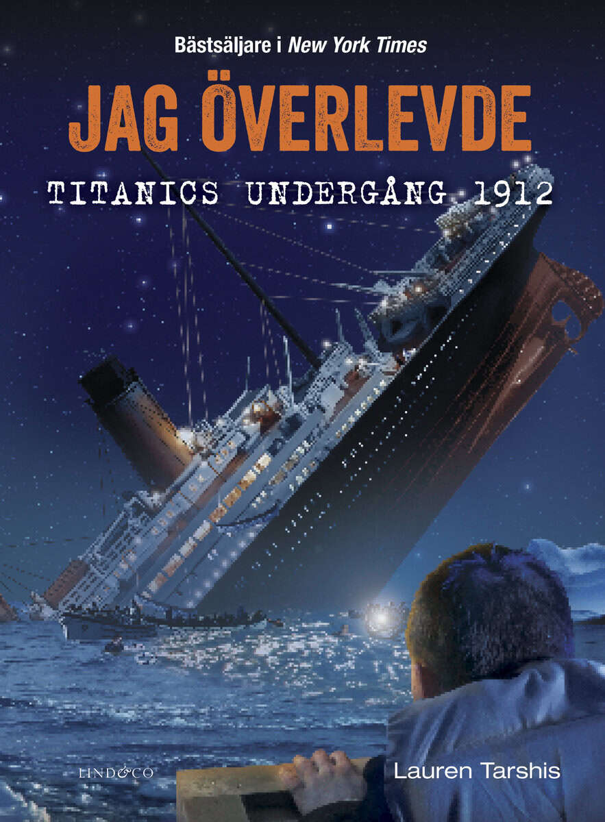 Lauren Tarshis : Jag överlevde Titanics undergång 1912