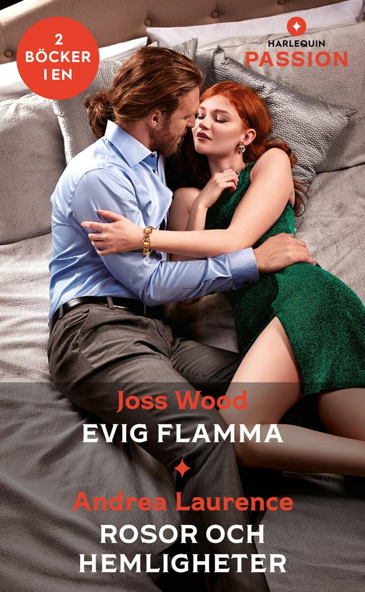 Laurence, Andrea ; Wood, Joss : Evig flamma ; Rosor och hemligheter