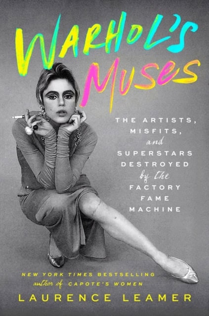 Laurence Leamer : Warhol's Muses