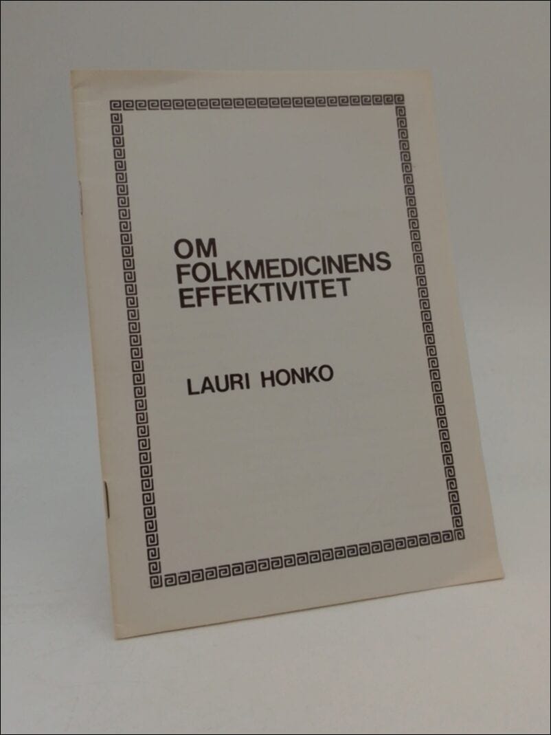 Lauri Honko : Om folkmedicinens effektivitet