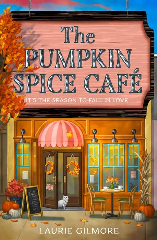 Laurie Gilmore : The Pumpkin Spice Café