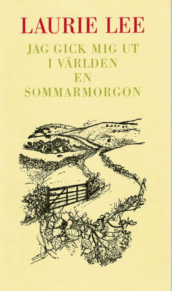 Laurie Lee : Jag gick mig ut i världen en sommarmorgon