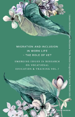 Lázaro Moreno Herrera : Migration and inclusion in work life : the role of VET : emerging Issues in research on vocational education & training Vol. 7