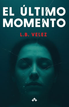 L.B. Velez : El último momento