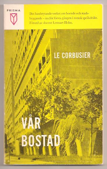 Le Corbusier. : Vår bostad.