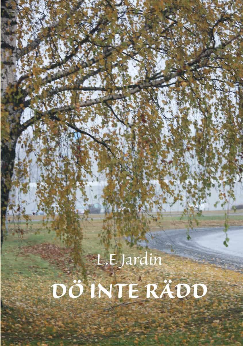 L.E. Jardin : Dö inte rädd