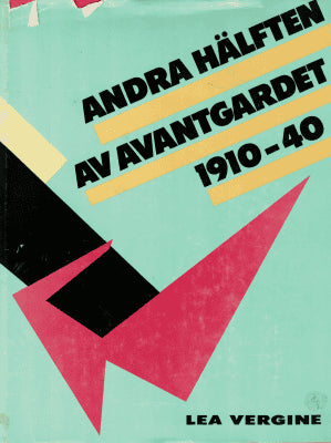 Lea Vergine : Andra hälften av avantgardet 1910-1940