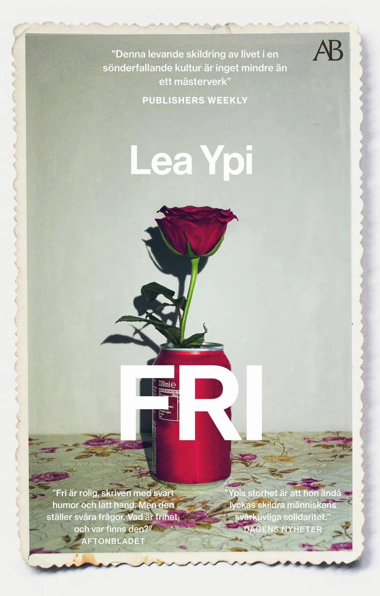 Lea Ypi : Fri : en uppväxt vid historiens slut