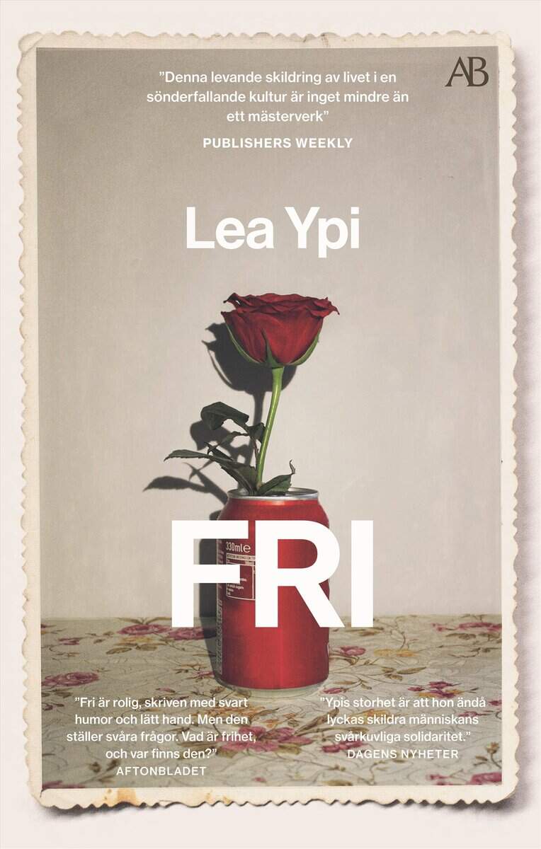 Lea Ypi : Fri : en uppväxt vid historiens slut