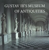 Leander Touati, Anne-Marie ; Flemberg, Johan : Gustav III's Museum of Antiquities