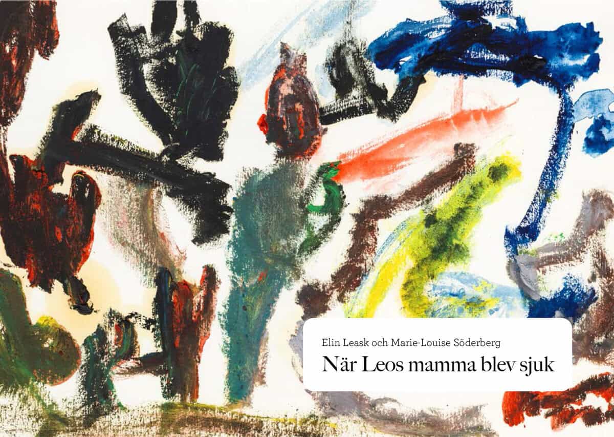 Leask, Elin ; Söderberg, Marie-Louise : När Leos mamma blev sjuk