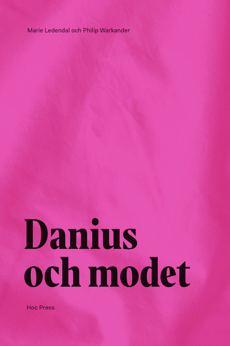 Ledendal, Marie ; Warkander, Philip ; Danius, Sara : Danius och modet