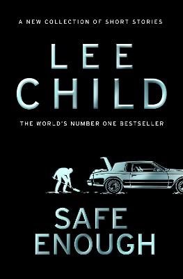 Lee Child : Safe Enough