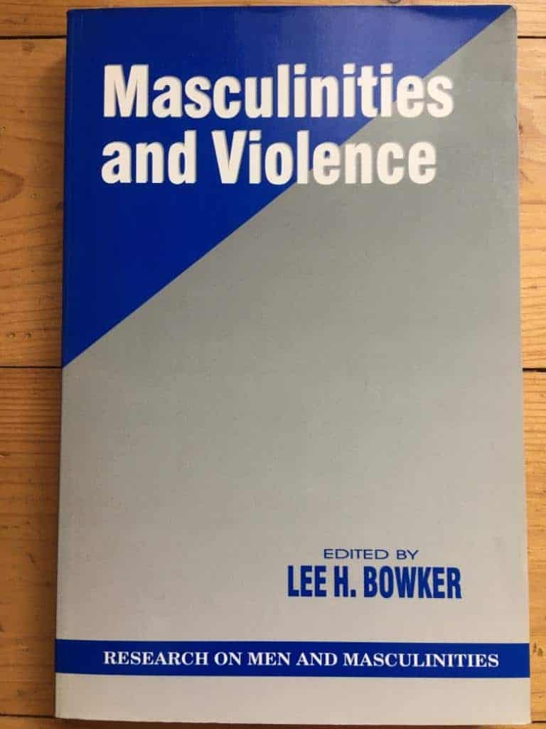 Lee H. Bowker : Masculinities and Violence