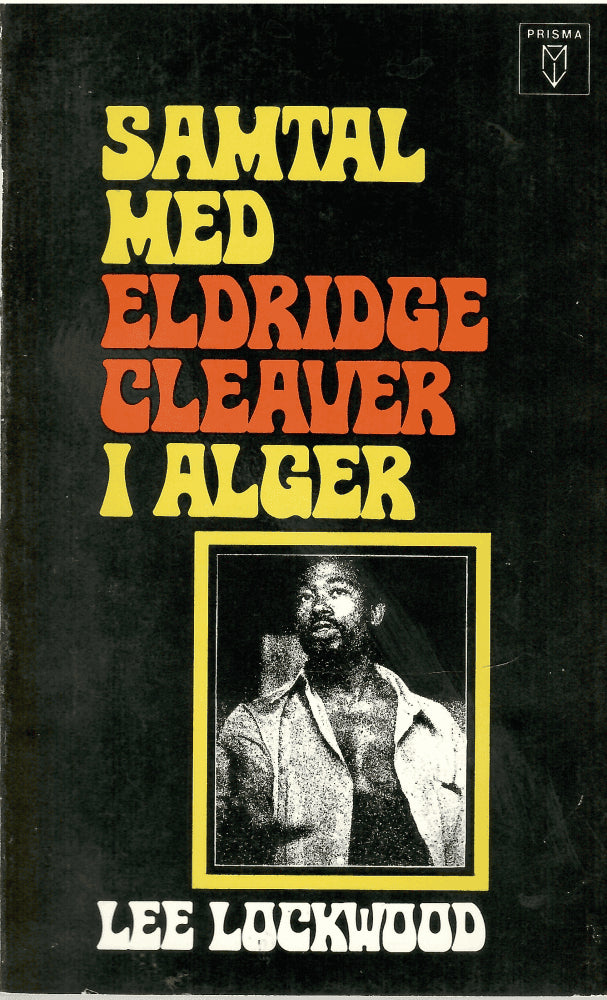 Lee Lockwood : Samtal med Eldridge Cleaver i Alger