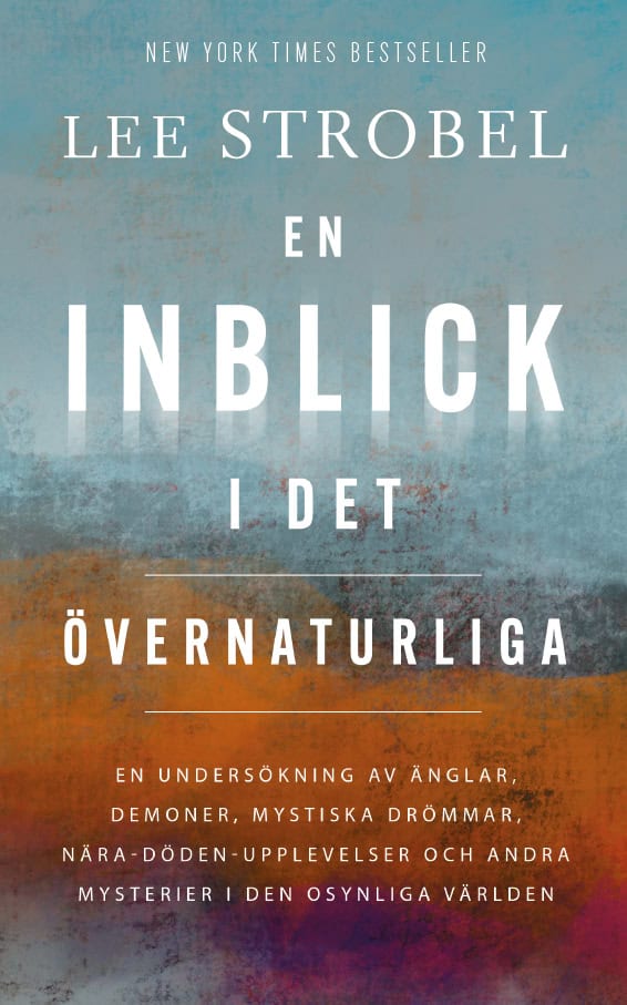 Lee Strobel : En inblick i det övernaturliga