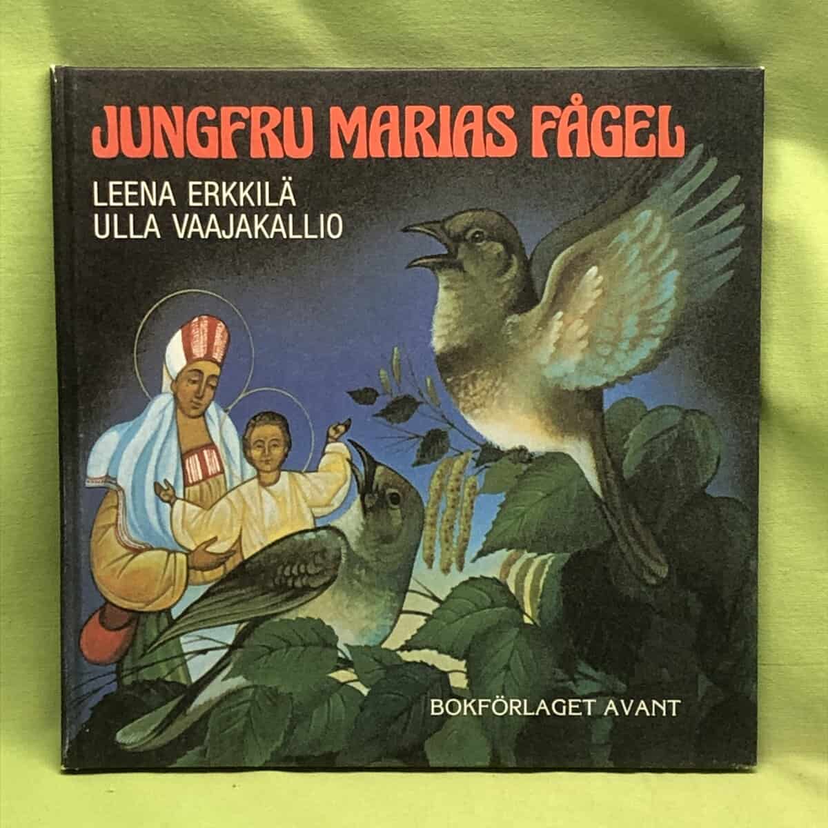 Leena Erkkilä : Jungfru Marias fågel