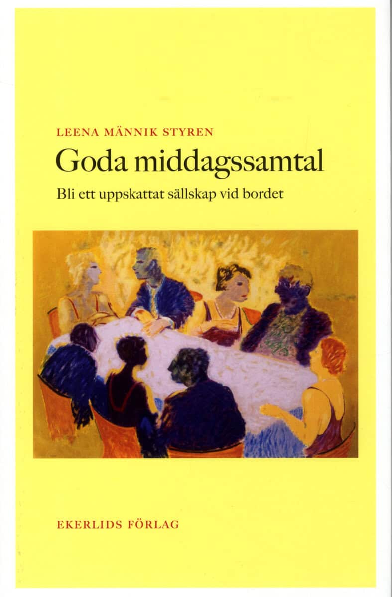 Leena Männik Styren : Goda middagssamtal