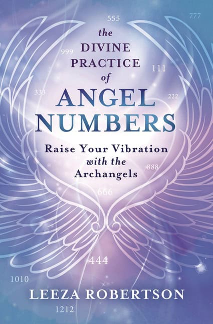 Leeza Robertson : The Divine Practice of Angel Numbers