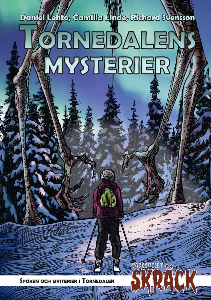 Lehto, Daniel; Linde, Camilla; Fahlander, Alexander : Tornedalens mysterier