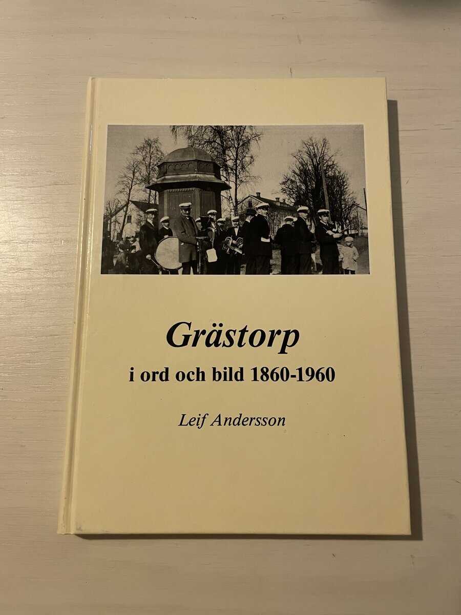 Leif Andersson : Grästorp i ord och bild 1860-1960