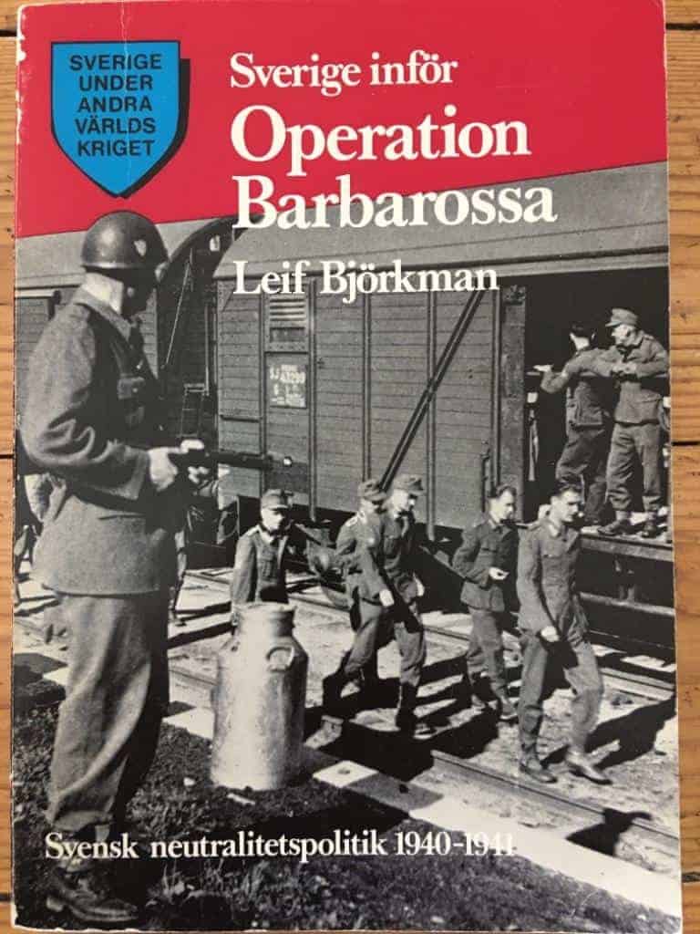 Leif Björkman : Sverige inför Operation Barbarossa