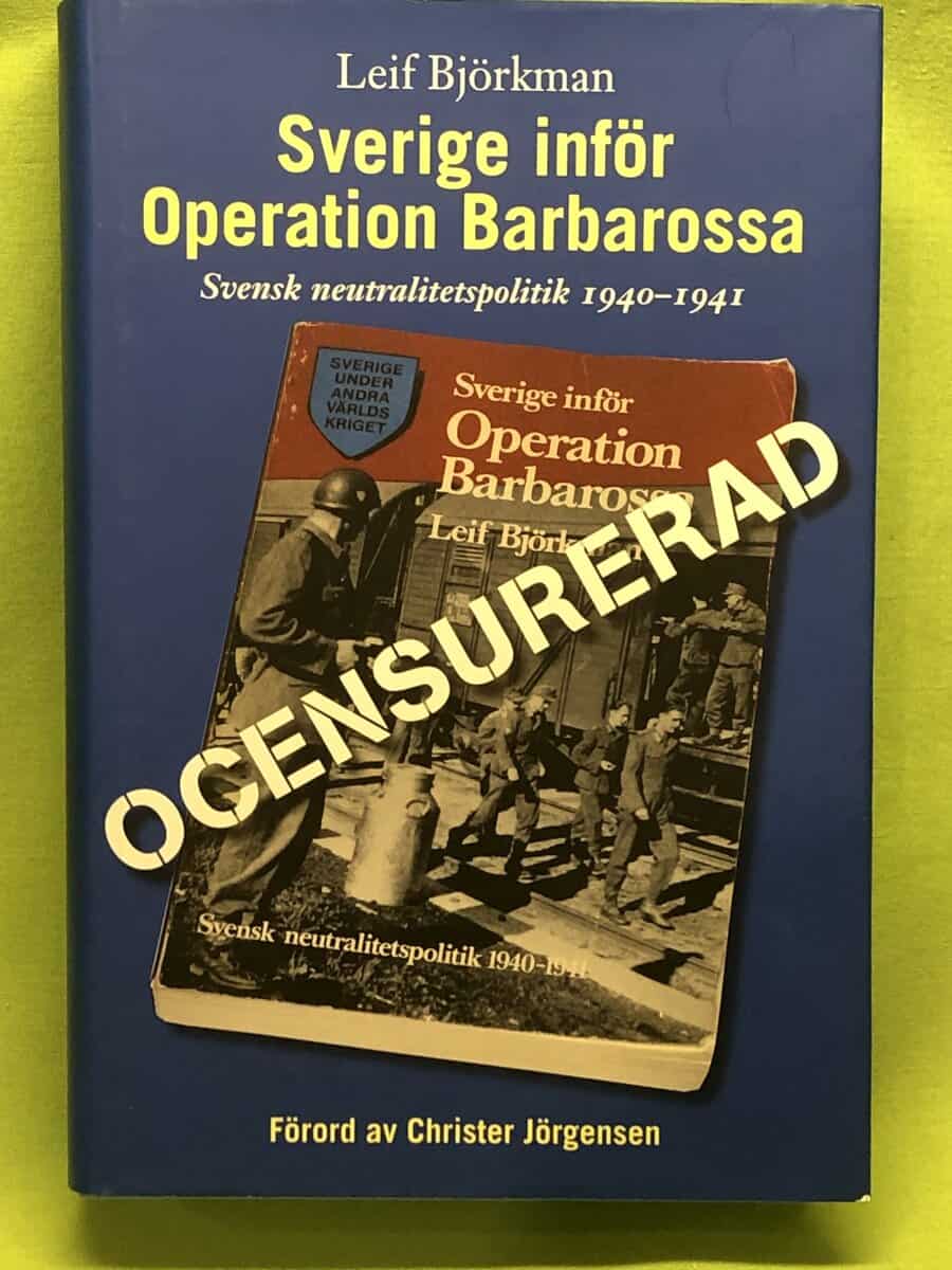 Leif Björkman : Sverige inför Operation Barbarossa
