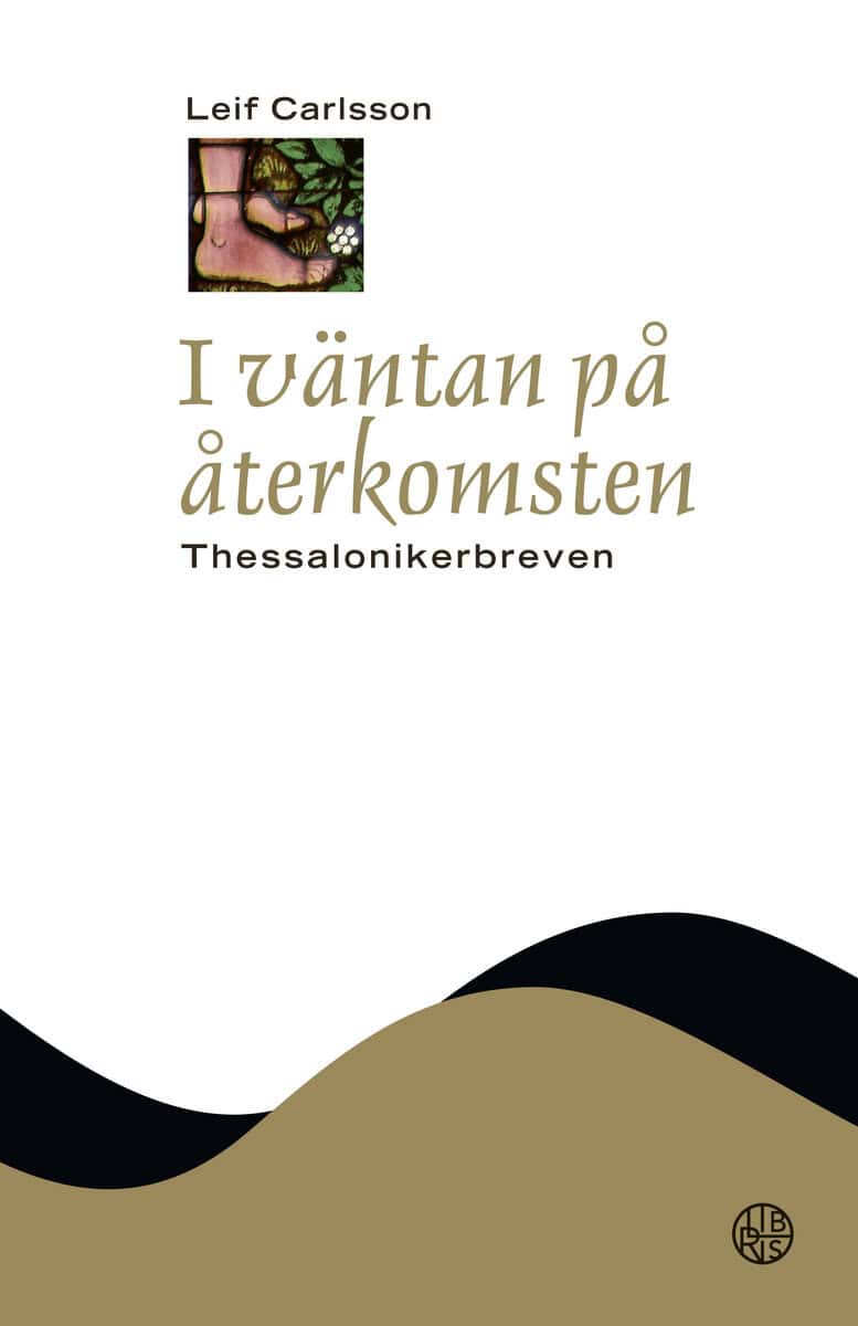 Leif Carlsson : I väntan på återkomsten : Thessalonikerbreven