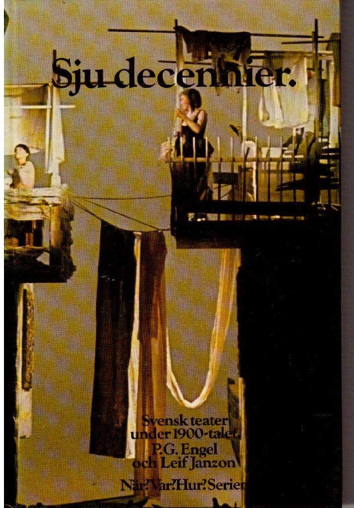 Leif Engel P. G. och Janzon : Sju decennier. Svensk teater under 1900-talet