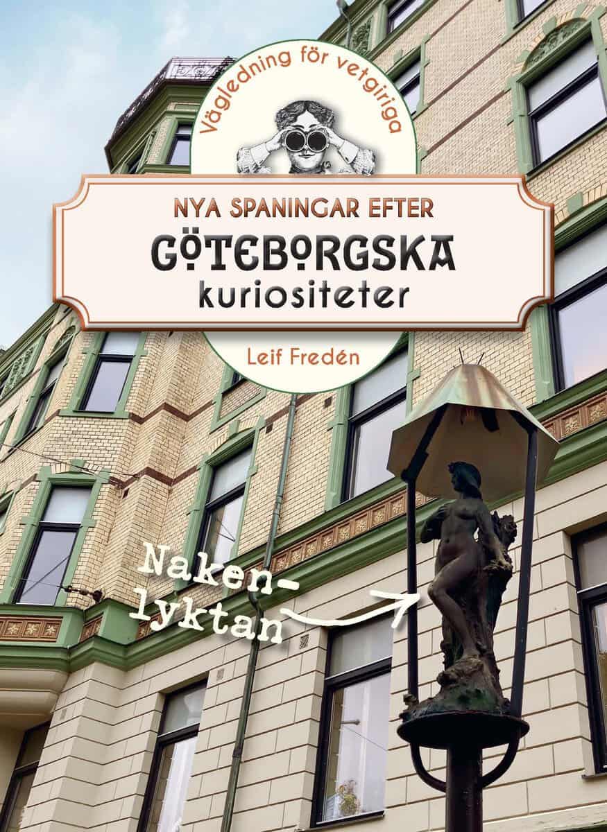 Leif Fredén : Nya spaningar efter göteborgska kuriositeter