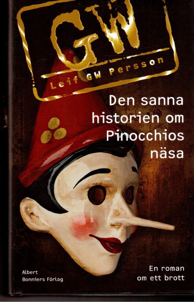 Leif G. W. Persson : Den sanna historien om Pinocchios näsa. En roman om ett brott