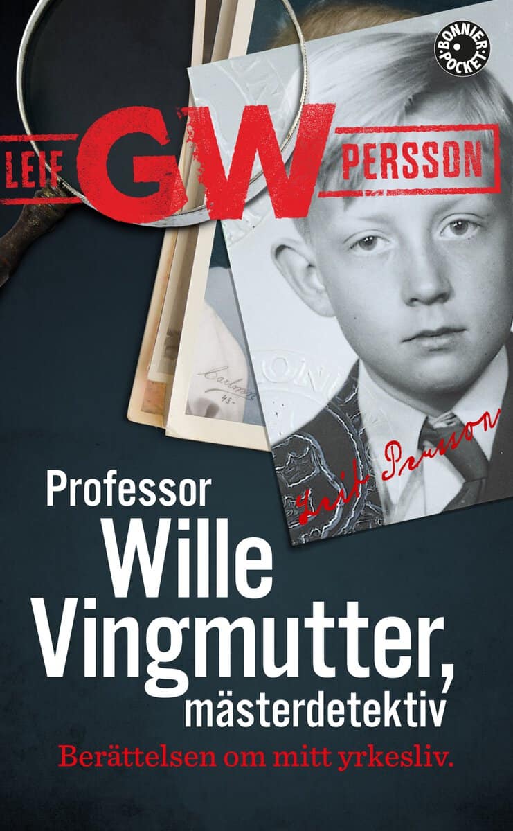 Leif G. W. Persson : Professor Wille Vingmutter, mästerdetektiv : berättelsen om mitt yrkesliv