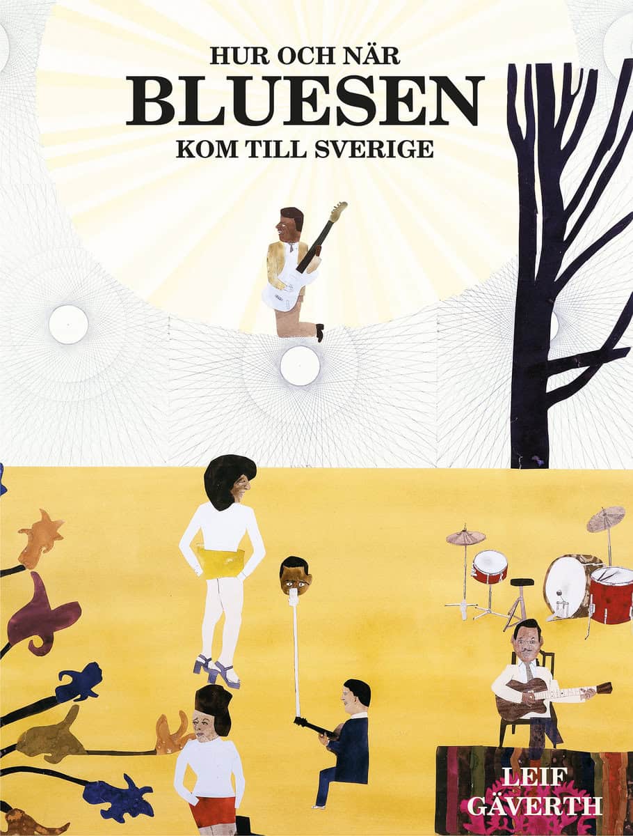 Leif Gäverth : Hur och när bluesen kom till Sverige