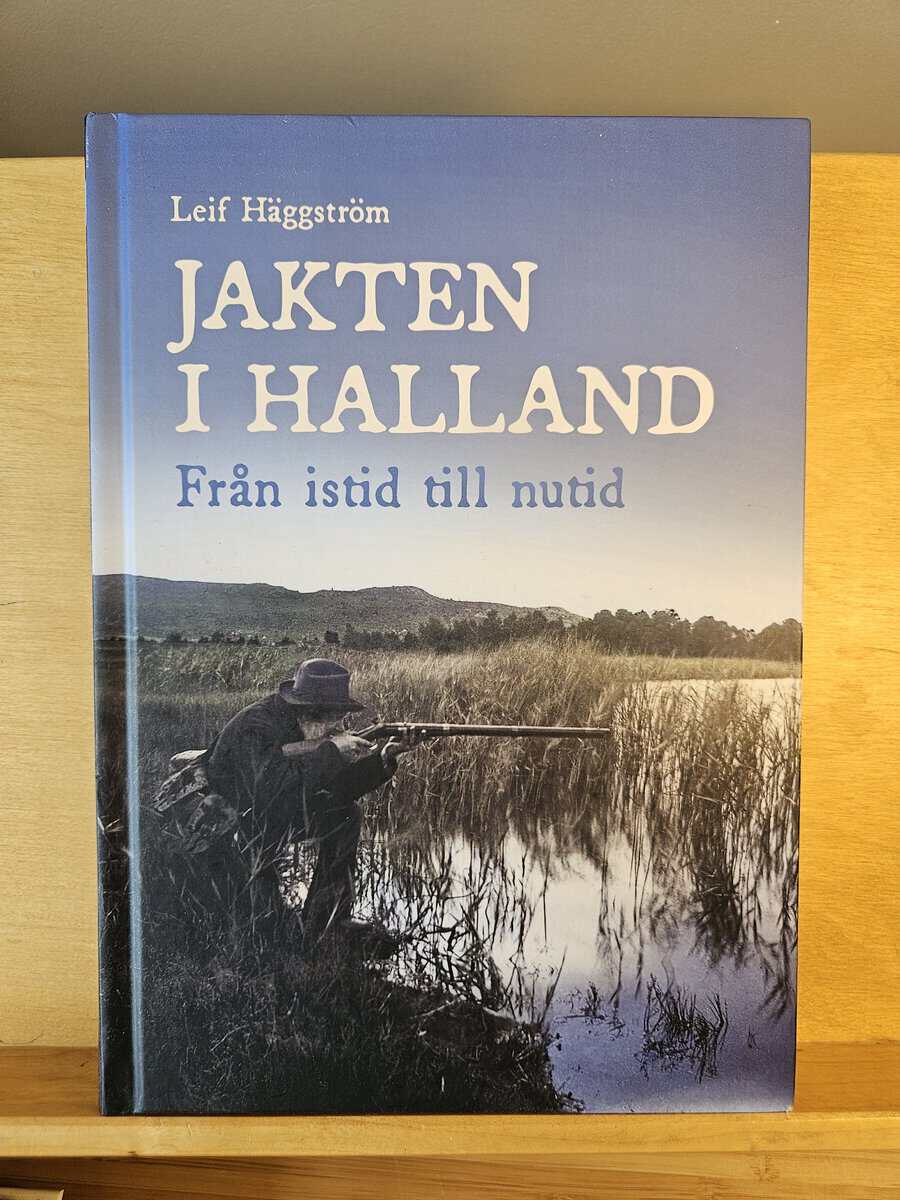 Leif Häggström : Jakten i Halland