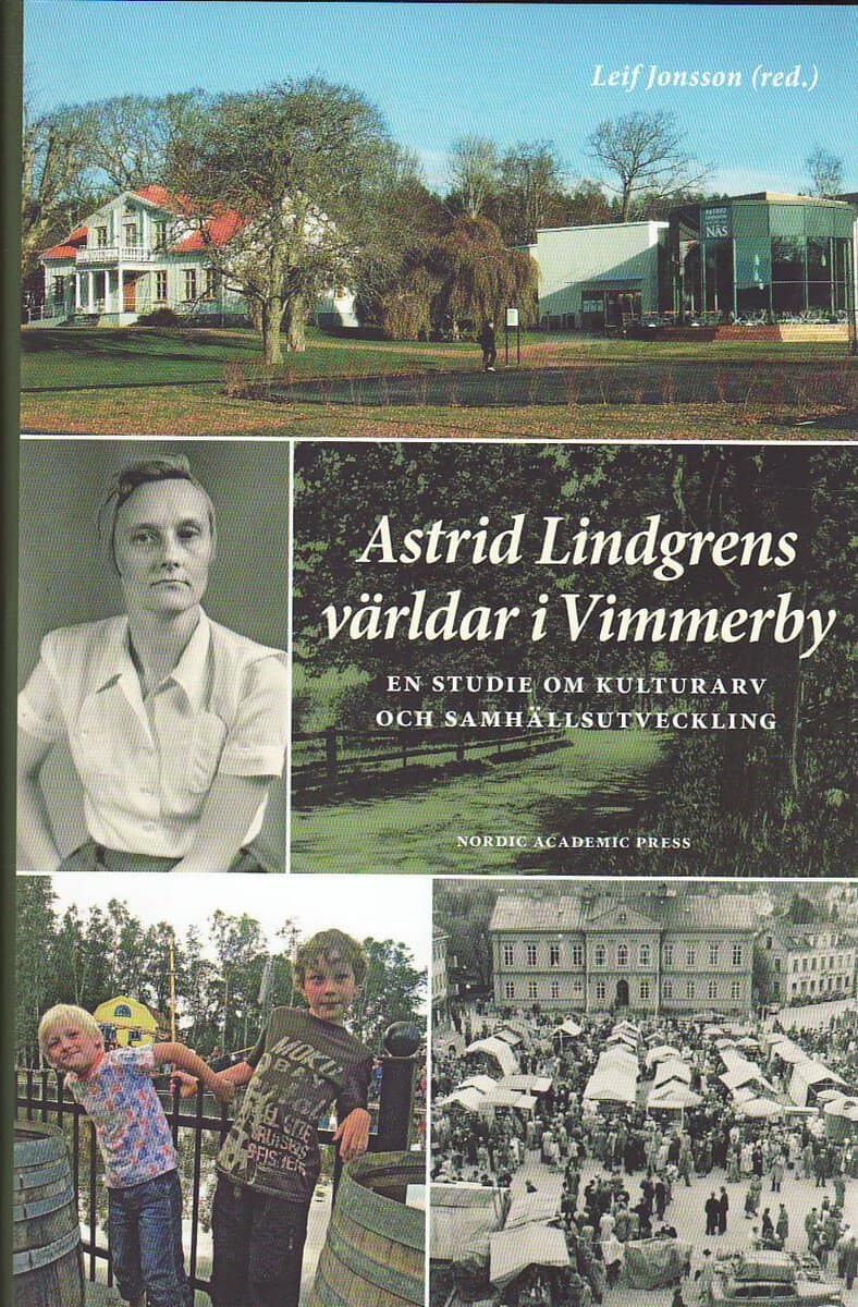 Leif Jonsson : Astrid Lindgrens världar i Vimmerby