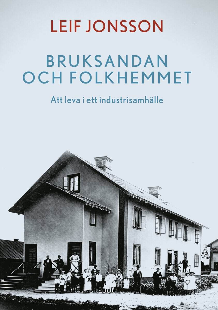 Leif Jonsson : Bruksandan och folkhemmet