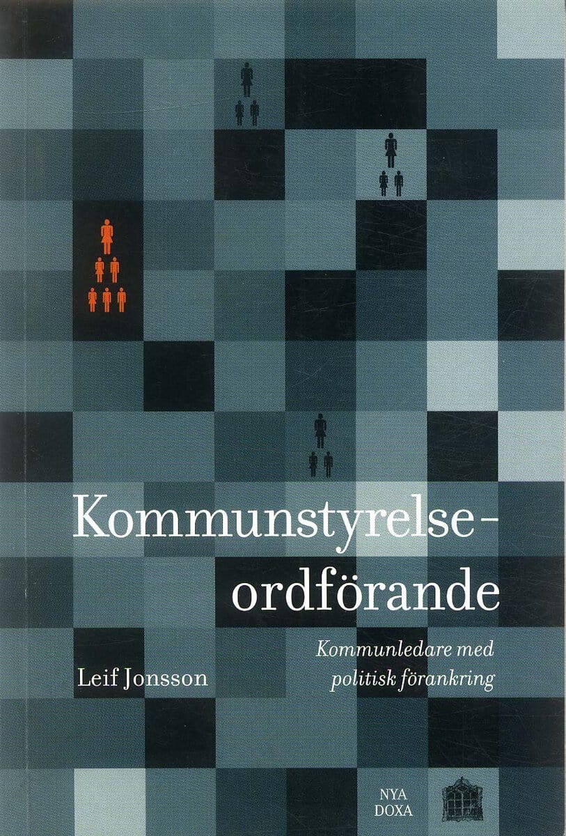 Leif Jonsson : Kommunstyrelseordförande : Kommunledare med politisk förankring