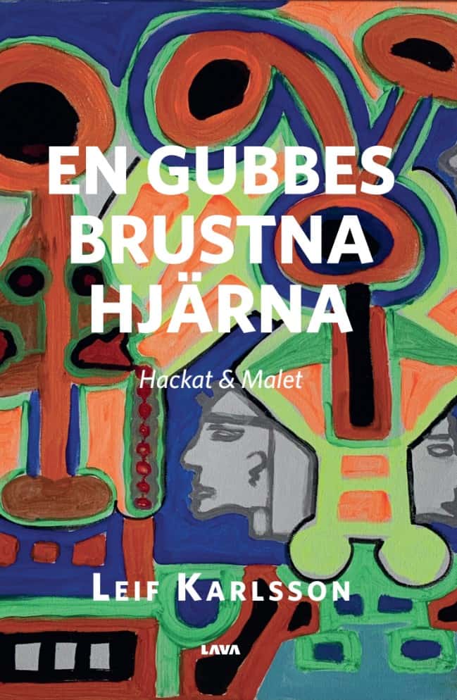 Leif Karlsson : En gubbes brustna hjärna